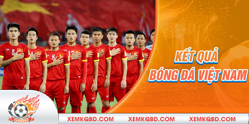 Kết quả bóng đá Việt Nam cập nhật