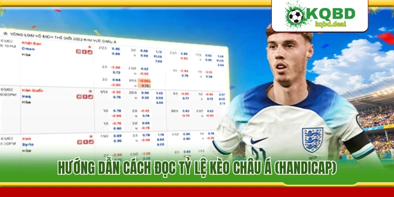 Hướng dẫn nhận biết và phân tích tỷ lệ kèo chấp châu Á